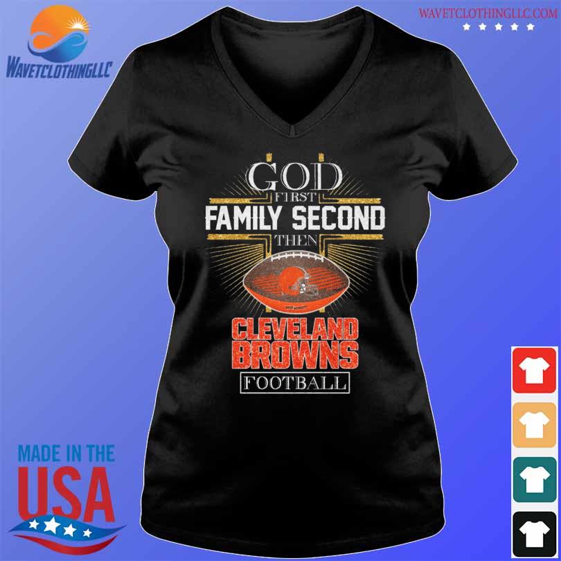 God First family second then Rugby Cleveland Browns football 2023 shirt,  hoodie, sweater and long sleeve