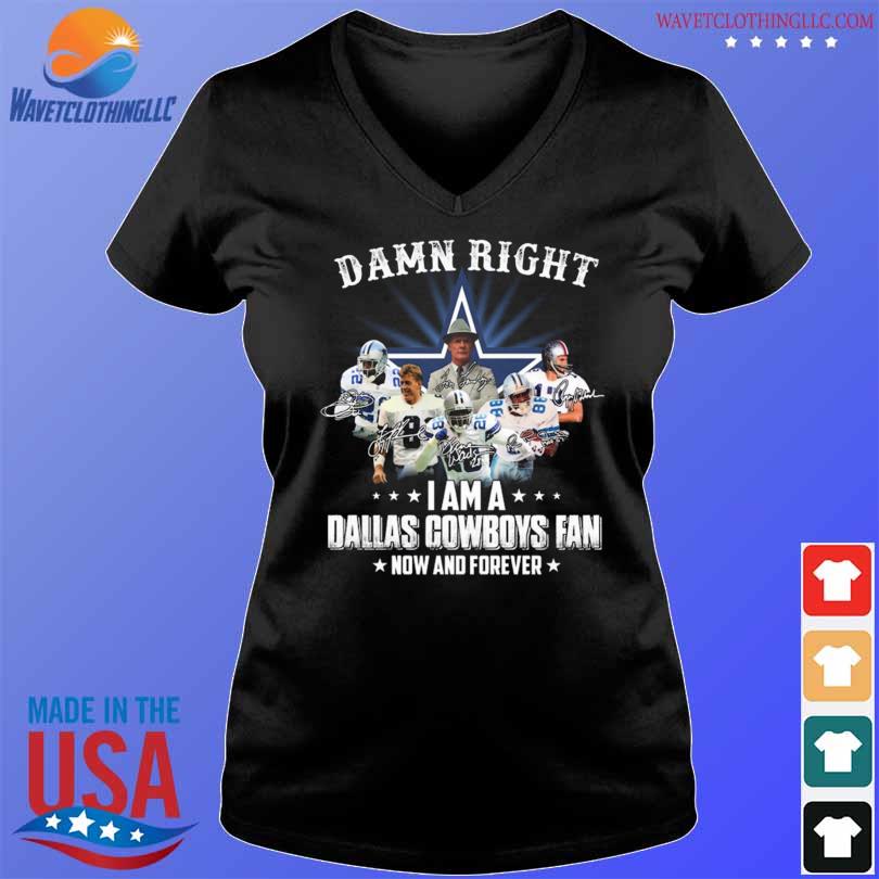 Top Damn right I am a Dallas Cowboys fan win or lose shirt, hoodie,  sweater, long sleeve and tank top