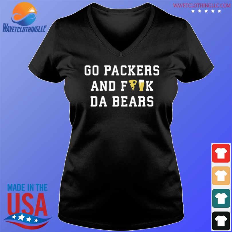 Go Packers and fuck da bears shirt, hoodie, sweater, long sleeve and tank  top