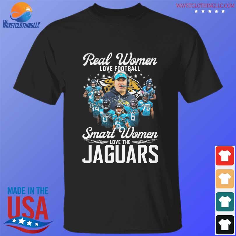 Real Women Love Football Smart Women Love The Jacksonville Jaguars 2023  shirt, hoodie, sweater, long sleeve and tank top