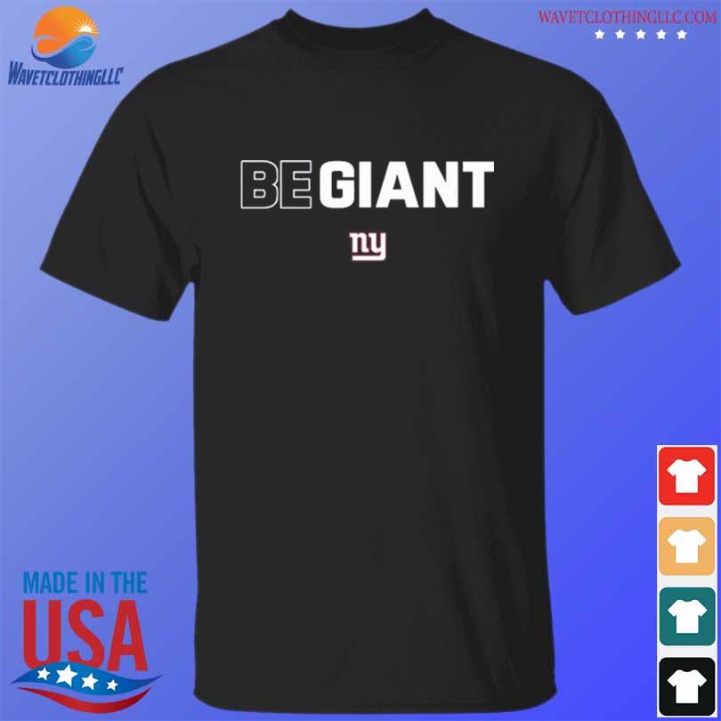 Official new york giants be giant shirt, hoodie, sweater, long sleeve and  tank top