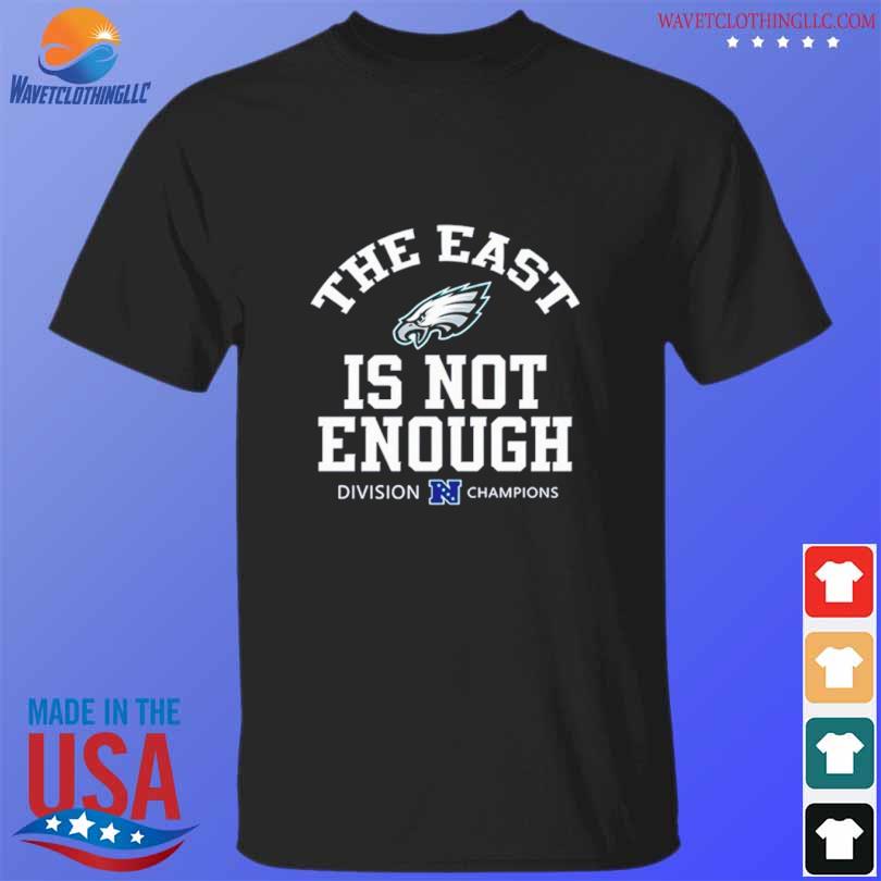 Philadelphia Eagles Is Not Enough Division Champion Unisex T-Shirt