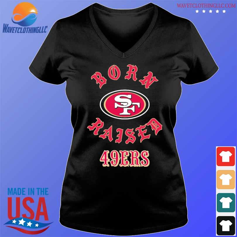 San Francisco 49ers Born X Raised Unisex T-Shirt, hoodie, sweater