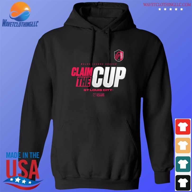 St. Louis City SC 2023 MLS Cup Playoffs Major League Soccer Claim The Cup  shirt, hoodie, sweater, long sleeve and tank top