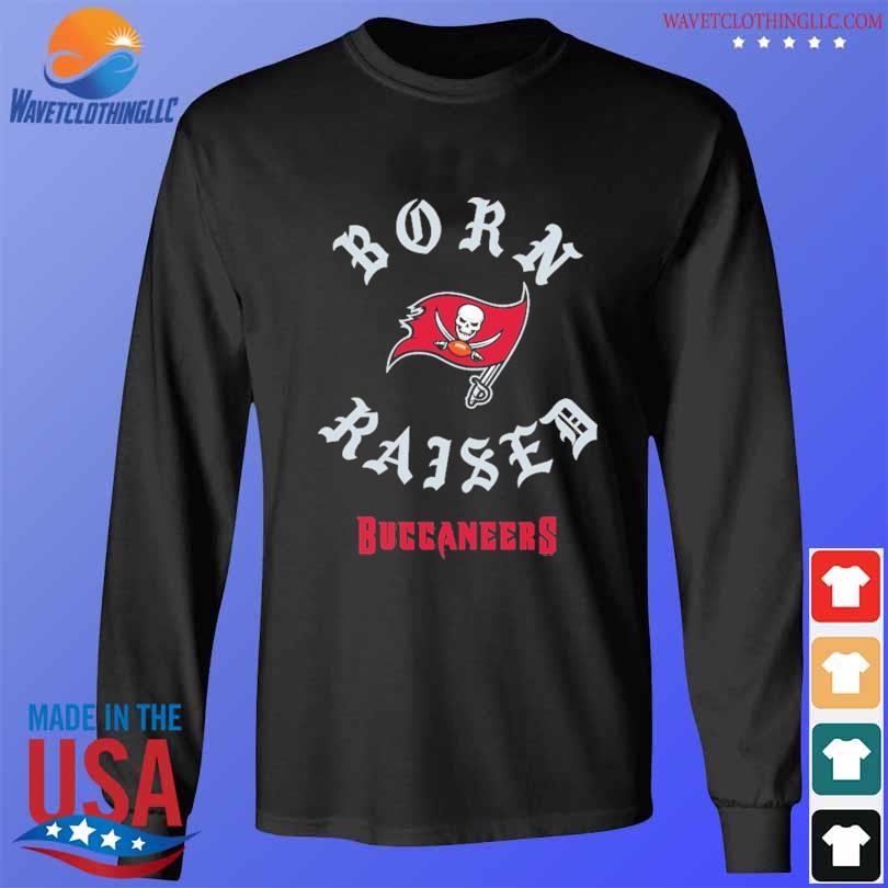 Tampa Bay Buccaneers Born X Raised Unisex T-Shirt, hoodie, sweater