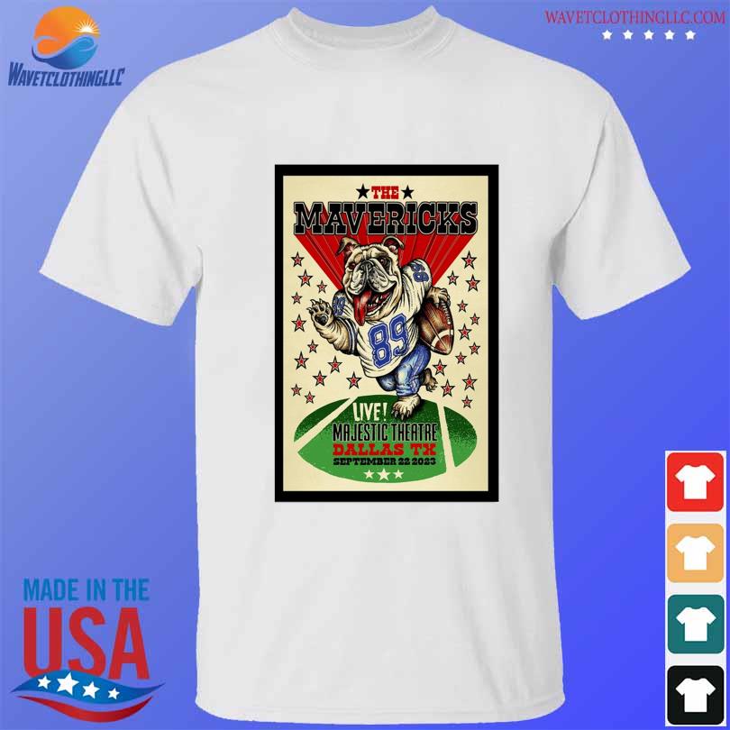 Official the Mavericks Shows Majestic Theatre Dallas, TX Sept 22nd 2023  Poster Shirt, hoodie, sweater, long sleeve and tank top