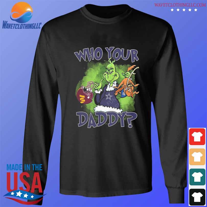 Who Your Daddy T-Shirt, hoodie, sweater, long sleeve and tank top