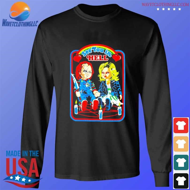 Chucky and tiffany see you in hell 2023 shirt longsleeve den