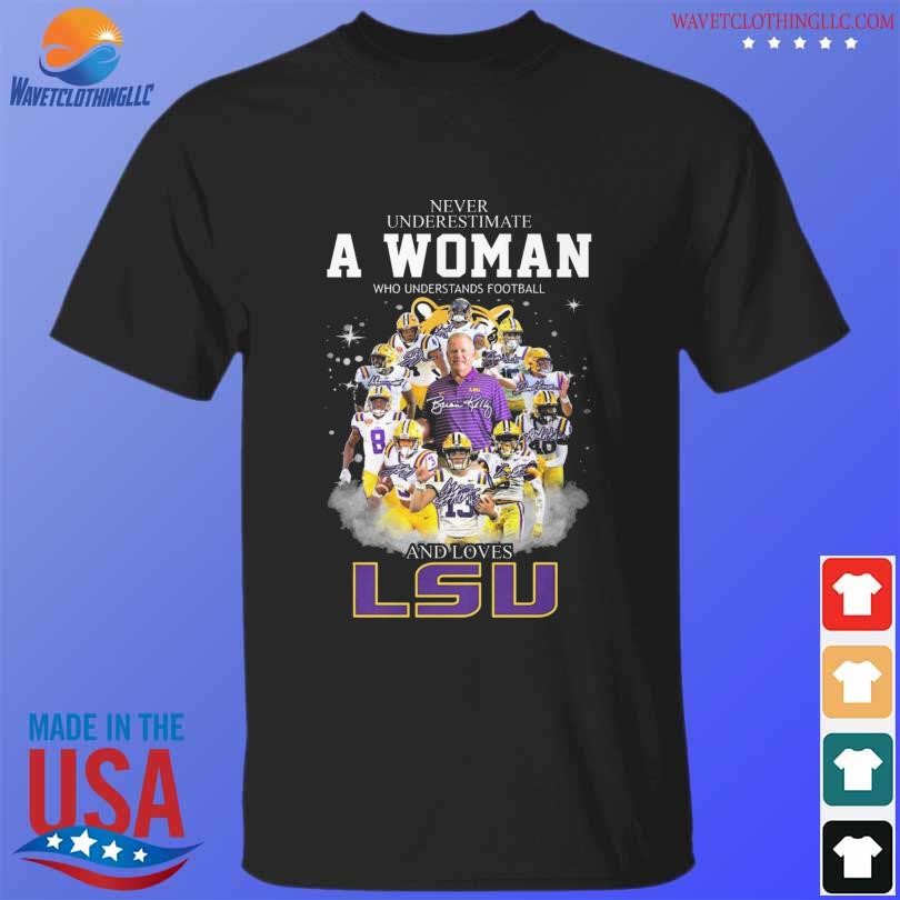 Never underestimate a woman who understands football and loves lsu shirt