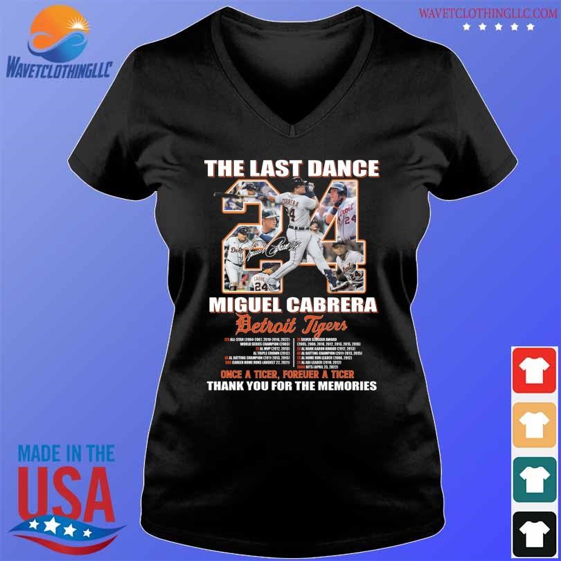 Original Miguel Cabrera Detroit Tigers 2008-2023 The Last Dance Thank You  for the memories signature shirt, hoodie, longsleeve, sweatshirt, v-neck tee