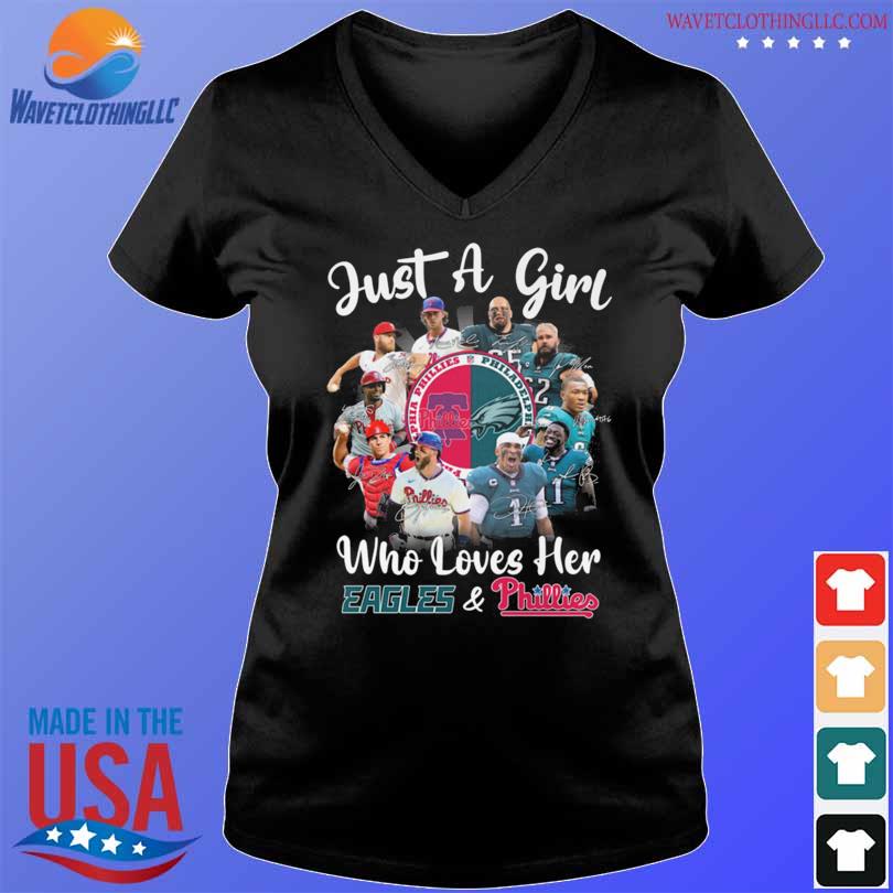 Official Just A Girl Who Loves Her Philadelphia Eagles And Philadelphia  Phillies t-shirt, hoodie, sweater, long sleeve and tank top