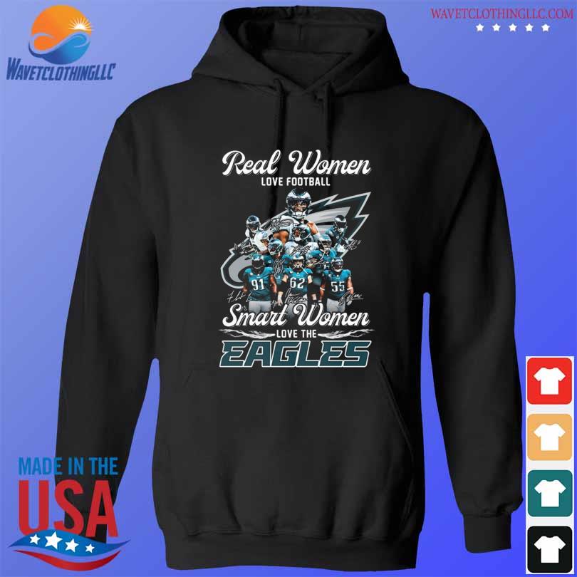 Philadelphia Eagles Real Women Love Football Smart Women Love The Eagles  Signatures shirt, hoodie, sweater, long sleeve and tank top