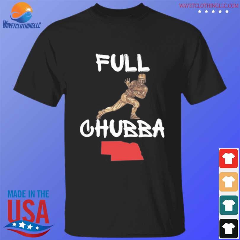 Funny full chubba shirt