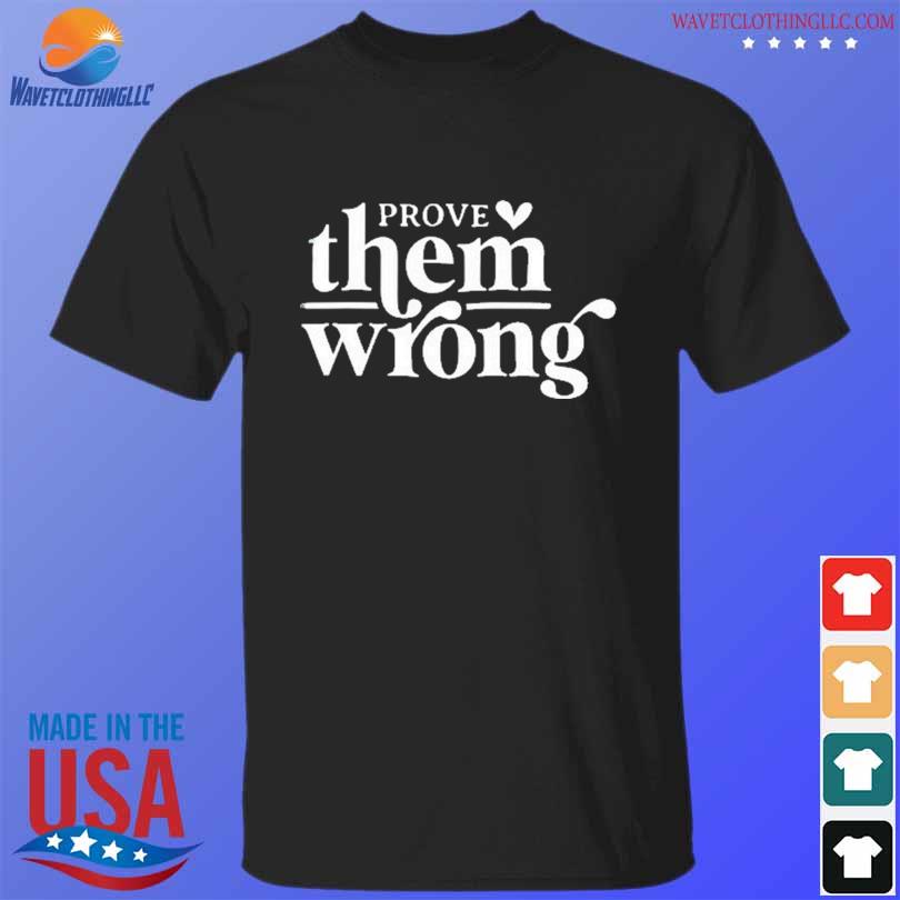 Official prove them wrong 2023 shirt