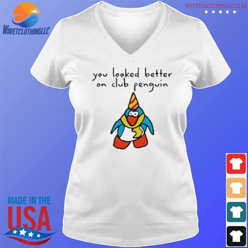 Official you Looked Better On Club Penguin Shirt