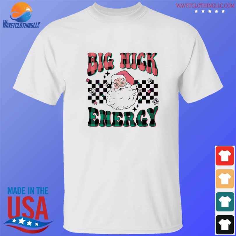 Big Nick Energy Santa Claus Christmas 2024 Sweater Hoodie Sweater Long Sleeve And Tank Top