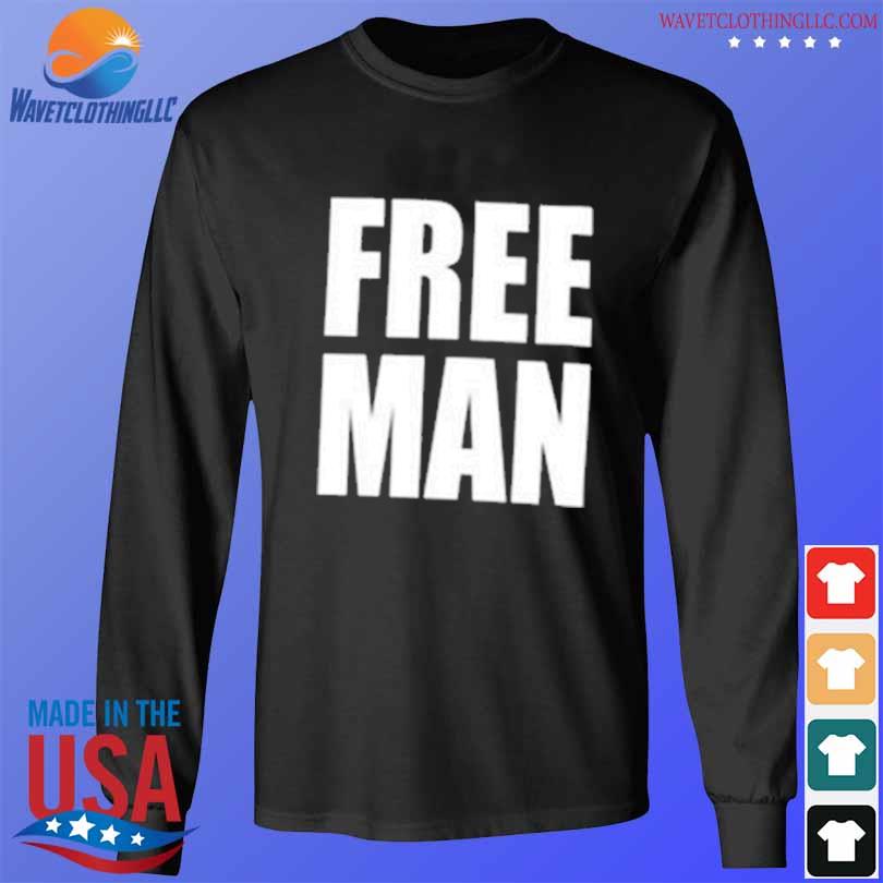 Free Man 2024 Shirt Hoodie Sweater Long Sleeve And Tank Top   Free Man 2024 Shirt Longsleeve Den 