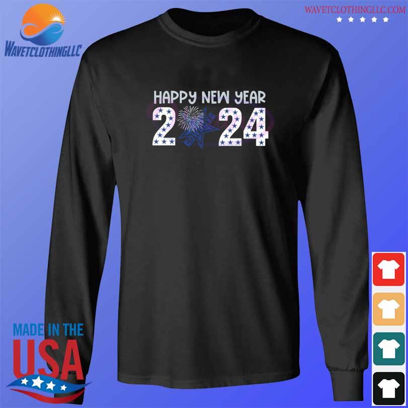 Happy New Year 2024 Dallas Cowboys Shirt Hoodie Sweater Long Sleeve   Happy New Year 2024 Dallas Cowboys Shirt Longsleeve Den 