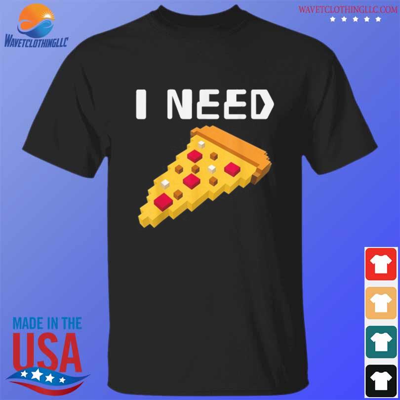 I Need Pizza 2024 Shirt Hoodie Sweater Long Sleeve And Tank Top   I Need Pizza 2024 Shirt T Shirt Den 