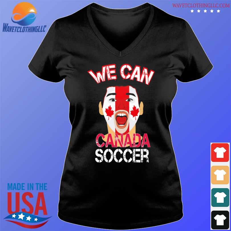 We Can Canada Soccer Graphic 2024 Shirt Hoodie Sweater Long Sleeve   We Can Canada Soccer Graphic 2024 Shirt V Neck Den 