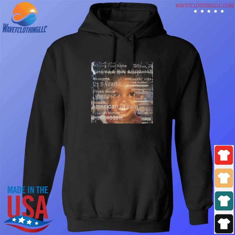 21 Savage American Dream 2024 Shirt Hoodie Sweater Long Sleeve And   21 Savage American Dream 2024 Shirt Hoodie Den 