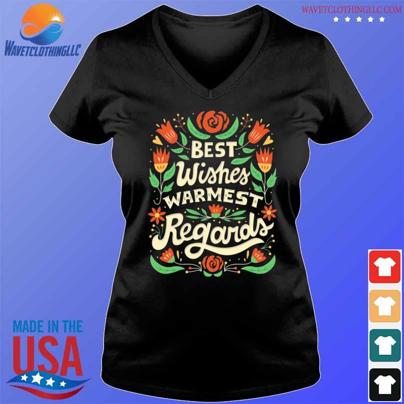 Best Wishes Warmest Regards 2024 Shirt Hoodie Sweater Long Sleeve   Best Wishes Warmest Regards 2024 Shirt V Neck Den 