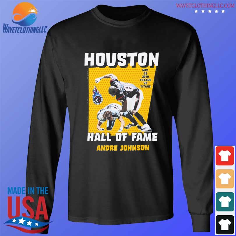 Houston texans and titans hall of fame andre johnson s longsleeve den