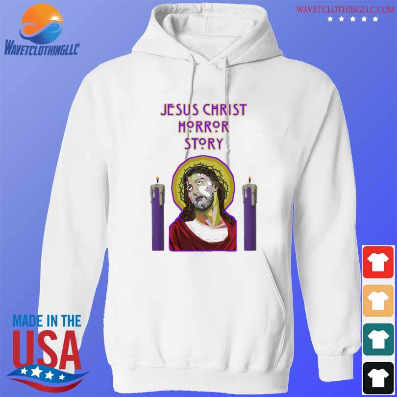 Jesus Christ Horror Story 2024 Shirt Hoodie Sweater Long Sleeve And   Jesus Christ Horror Story 2024 Shirt Hoodie Trang 