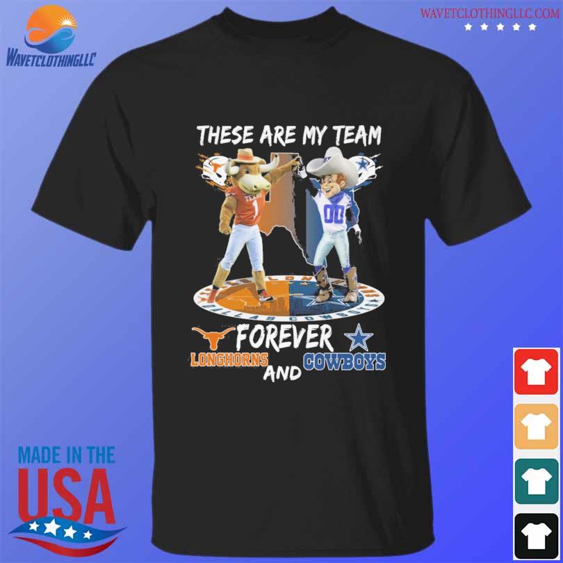 Mascots These Are My Team Forever Texas Longhorns And Dallas Cowboys   Mascots These Are My Team Forever Texas Longhorns And Dallas Cowboys 2024 Shirt T Shirt Den 