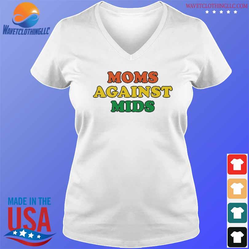 Moms against mids 2024 shirt, hoodie, sweater, long sleeve and tank top