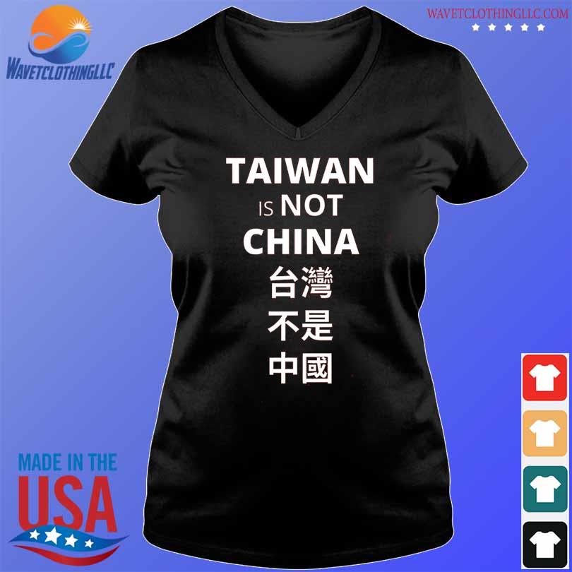 Taiwan Is Not China 2024 Shirt Hoodie Sweater Long Sleeve And Tank Top   Taiwan Is Not China 2024 Shirt V Neck Den 