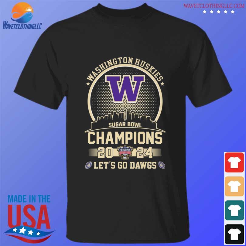 Washington huskies 2024 all state sugar bowl go dawgs champions shirt