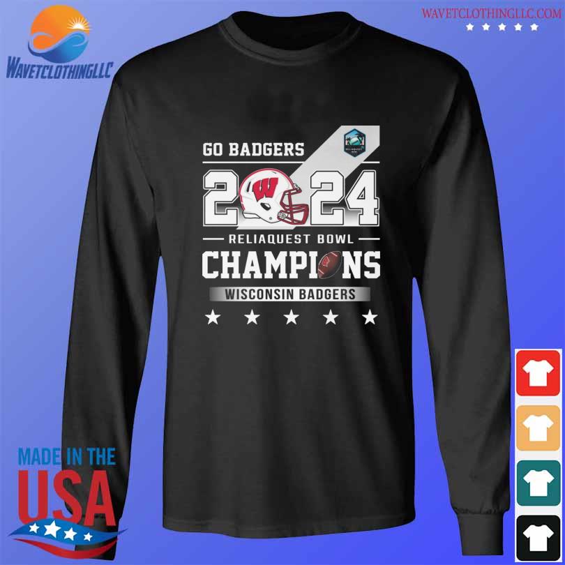 Wisconsin badgers go badgers 2024 reliaquest bowl champions shirt