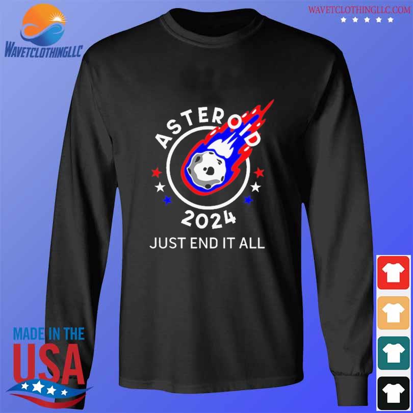 Luke Rudkowski Asteroid 2024 Just End It All Shirt longsleeve den