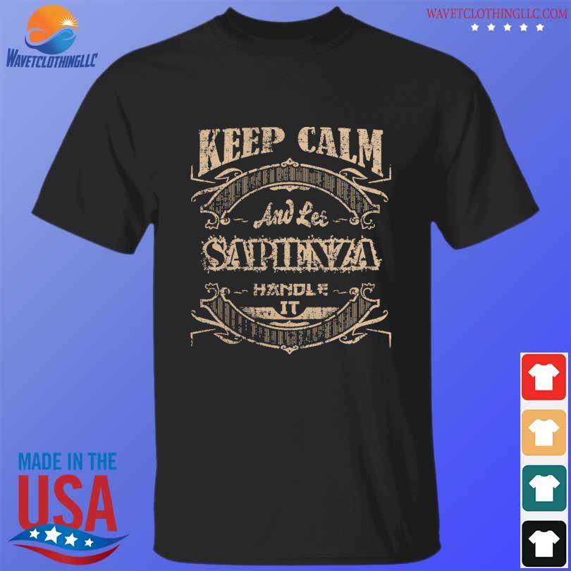 Keep calm and let sapienza handle it 2024 shirt