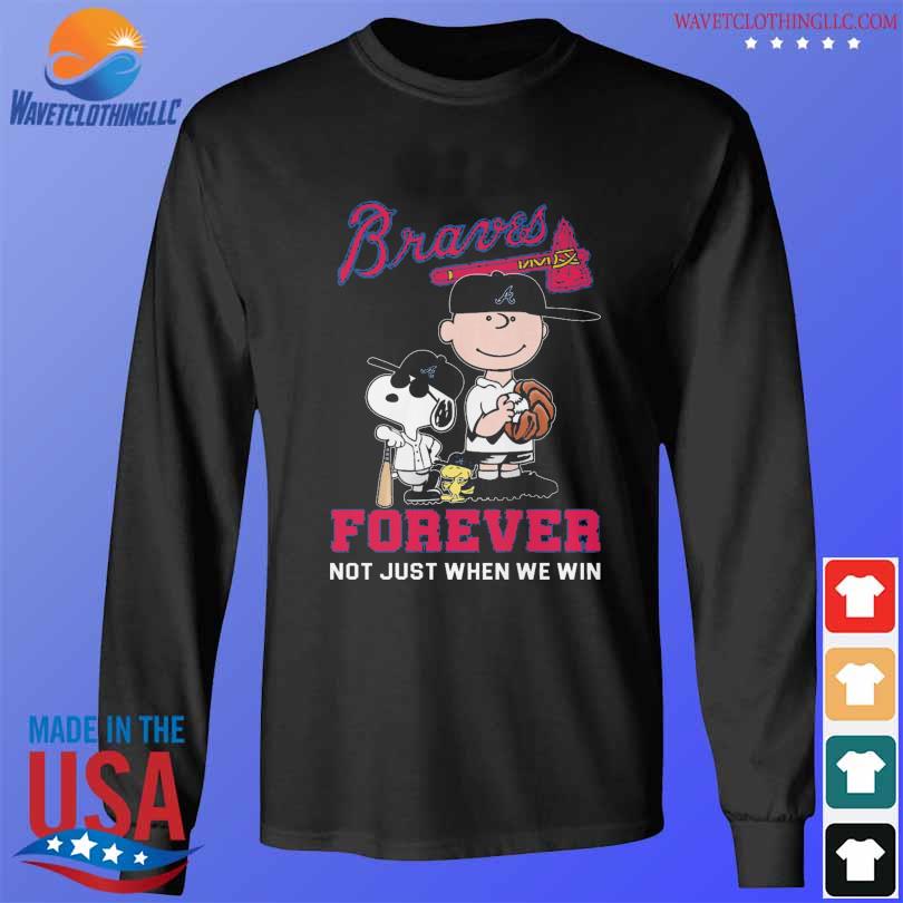 Peanuts snoopy and charlie brown Atlanta braves forever not just when we win 2024 s longsleeve den