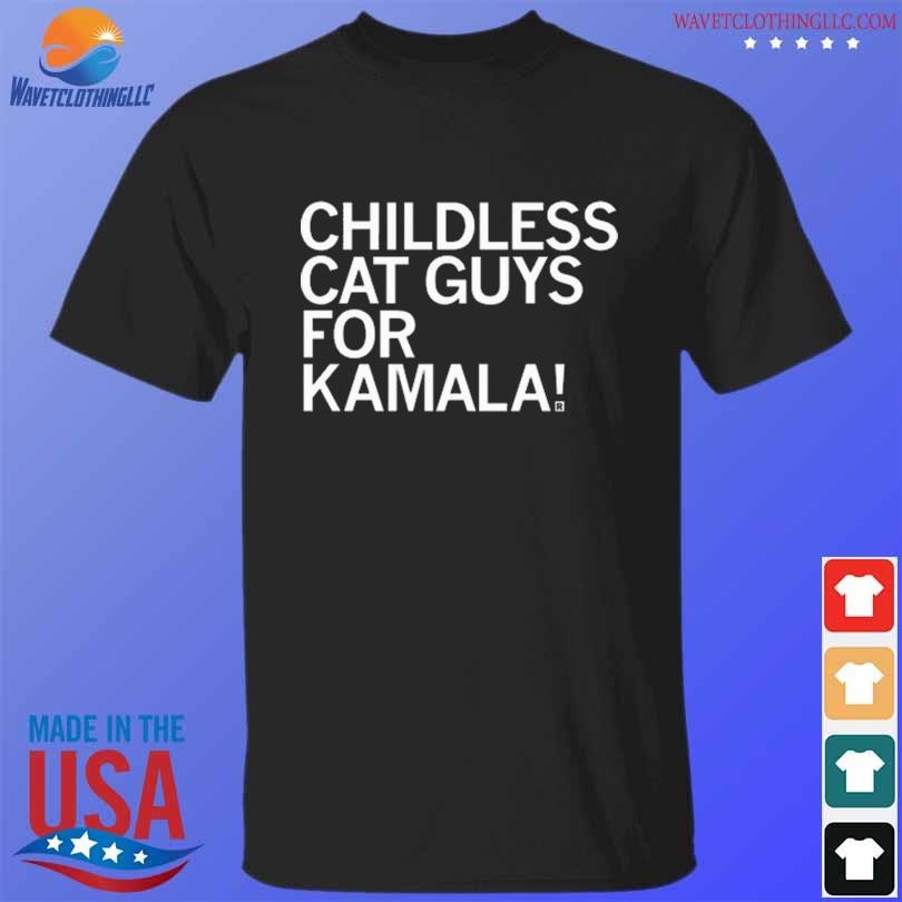 Childless cat guys for kamala shirt