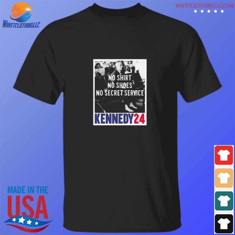 Funny Rfk no shirt no shoes no secret service kennedy 24 shirt