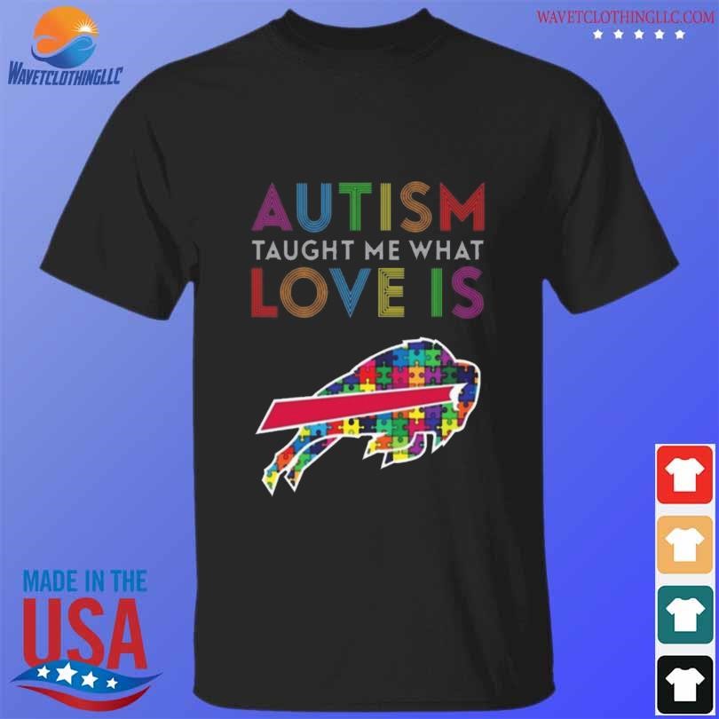 Official Buffalo bills autism taught me what love is 2024 shirt