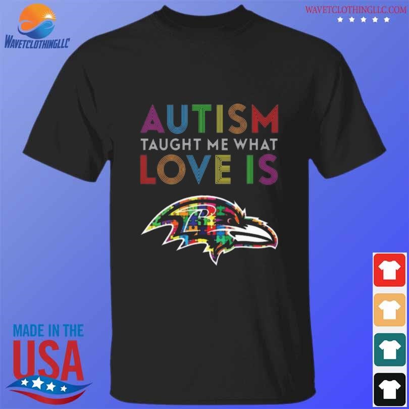 Premium Baltimore ravens autism taught me what love is shirt