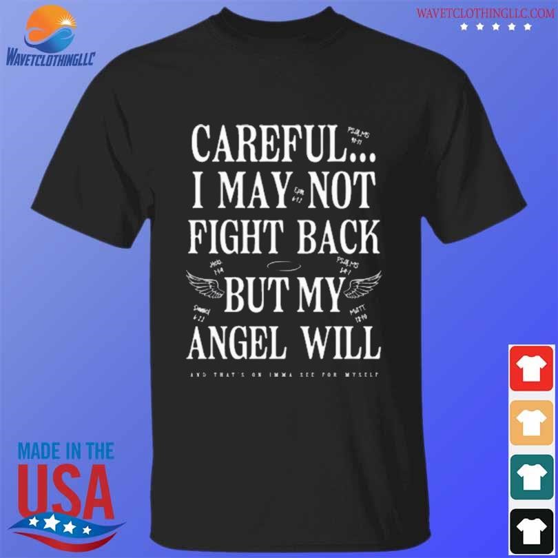 Nice Arielfitzpatrick Careful I May Not Fight Back But My Angel Will Shirt