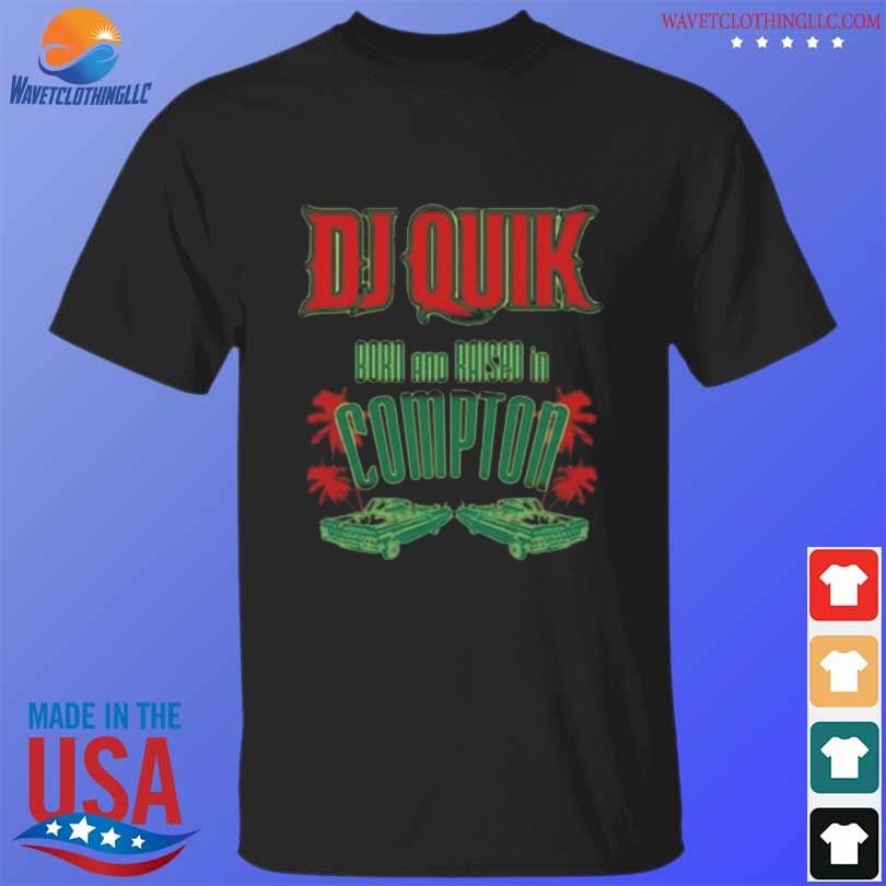 Official Dj quik merch dj quik born and raised shirt