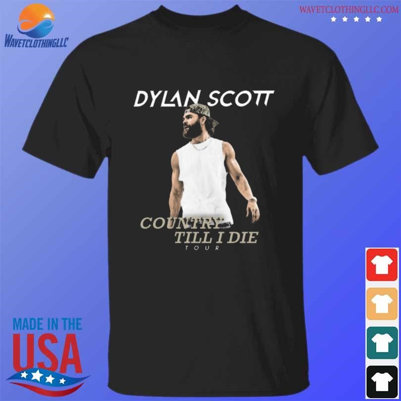 Top Dylan scott country till I die tour shirt